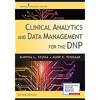 Clinical Analytics and Data Management for the DNP, Second Edition - Completely Updated, Includes 11 New Chapters