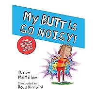 My Butt is SO NOISY! My Butt is SO NOISY! Paperback Kindle