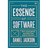 The Essence of Software: Why Concepts Matter for Great Design The Essence of Software: Why Concepts Matter for Great Design Hardcover Kindle Paperback