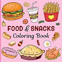 Food & Snacks Coloring Book: Whimsical Delights: A Coloring Journey Through Food & Snacks