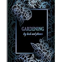 Gardening Log Book: Monthly Plant Care Organizer To Track Garden’s Details and Growing Notes