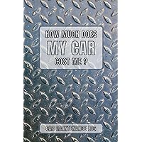 How Much Does My Car Cost Me ?: Car Service Book is Refined in Every Detail. A Car Expense and Repair Journal Where You Record and Summarize Parts and Repair Prices How Much Does My Car Cost Me ?: Car Service Book is Refined in Every Detail. A Car Expense and Repair Journal Where You Record and Summarize Parts and Repair Prices Paperback