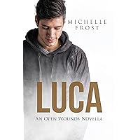 Luca (Open Wounds Book 5) Luca (Open Wounds Book 5) Kindle