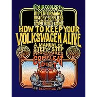 How to Keep Your Volkswagen Alive: A Manual of Step-by-Step Procedures for the Compleat Idiot How to Keep Your Volkswagen Alive: A Manual of Step-by-Step Procedures for the Compleat Idiot Paperback Spiral-bound Mass Market Paperback