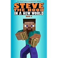 Steve the Noob in a New World: Book 4 (Steve the Noob in a New World (Saga 2)) Steve the Noob in a New World: Book 4 (Steve the Noob in a New World (Saga 2)) Kindle