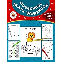 Preschool Math Workbook for Toddlers Ages 2, 3, and 4: Learning Counting Book for Kids 2-4 Years Old; Children Activities to Learn Mathematic - Basic ... Color by Number, Mazes, Writing, and More