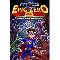 Epic Zero 9: Tales of a Souled-Out Superhero Epic Zero 9: Tales of a Souled-Out Superhero Paperback Kindle
