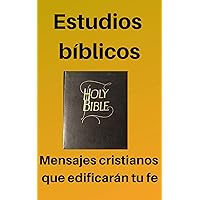 Estudios bíblicos: Mensajes cristianos (Spanish Edition) Estudios bíblicos: Mensajes cristianos (Spanish Edition) Kindle