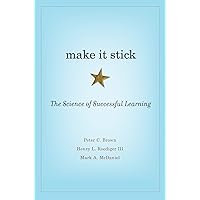 Make It Stick: The Science of Successful Learning Make It Stick: The Science of Successful Learning Hardcover Audible Audiobook eTextbook