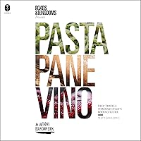 Pasta, Pane, Vino: Deep Travels Through Italy's Food Culture (Roads and Kingdoms Presents) Pasta, Pane, Vino: Deep Travels Through Italy's Food Culture (Roads and Kingdoms Presents) Audible Audiobook Hardcover Kindle Audio CD