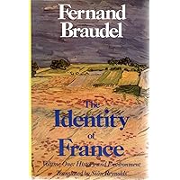 The Identity of France: Volume One: History and Environment The Identity of France: Volume One: History and Environment Hardcover Paperback Mass Market Paperback