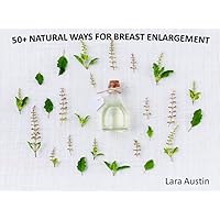 50 NATURAL RECIPES FOR BREAST ENLARGEMENT (Womens)