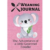 Weaning Journal : The Adventures of a Little Gourmet Foodie, Baby's First Foods Journal: Baby meals planner, 7x10 inch HARDCOVER. First food journal ... a baby and young first time.PINK linen matte