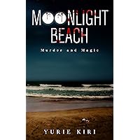 Moonlight Beach: Murder and Magic Moonlight Beach: Murder and Magic Kindle Audible Audiobook Paperback