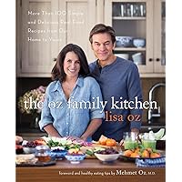 The Oz Family Kitchen: More Than 100 Simple and Delicious Real-Food Recipes from Our Home to Yours : A Cookbook The Oz Family Kitchen: More Than 100 Simple and Delicious Real-Food Recipes from Our Home to Yours : A Cookbook Hardcover Kindle
