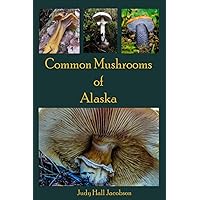 Common Mushrooms of Alaska Common Mushrooms of Alaska Paperback