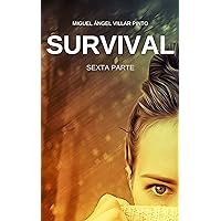 Survival: Sexta Parte (Spanish Edition)