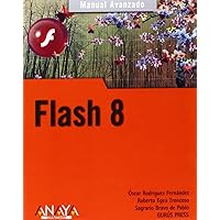 Flash 8 (Manual Avanzado / Advanced Manual) (Spanish Edition) Flash 8 (Manual Avanzado / Advanced Manual) (Spanish Edition) Paperback
