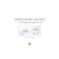 Mario Manganaro. «... un disegnatore generoso».: In memoria di M. M. (Ediz. interattiva illustrata, Alta Risoluzione) (Italian Edition)