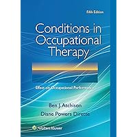 Conditions in Occupational Therapy: Effect on Occupational Performance Conditions in Occupational Therapy: Effect on Occupational Performance Paperback