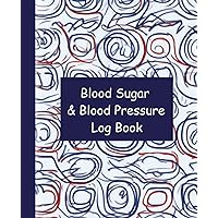 Blood Sugar & Pressure: 53 Week Logbook to Record for Diabetes, Hypertension, or Hypotension