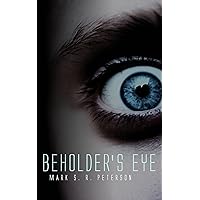 Beholder's Eye: A Thriller Novel (Central Division Series, Book 1) Beholder's Eye: A Thriller Novel (Central Division Series, Book 1) Kindle
