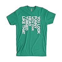 Threadrock Men's You Look Funny with Your Head Turned T-Shirt