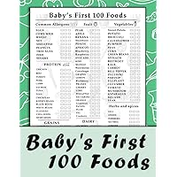 Baby's First 100 Foods: Baby's First 100 Foods Tracker for Newborn use to keep track of what foods your baby’s tried