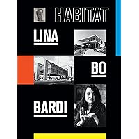 Lina Bo Bardi: Habitat Lina Bo Bardi: Habitat Paperback