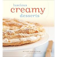 Luscious Creamy Desserts Luscious Creamy Desserts Kindle Hardcover