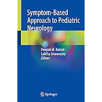 Symptom-Based Approach to Pediatric Neurology Symptom-Based Approach to Pediatric Neurology Paperback Kindle