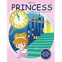 Princess Coloring Books for Girls 3-5: Lovely Princesses Fairy Tale Coloring Book for Kids Ages 3-5