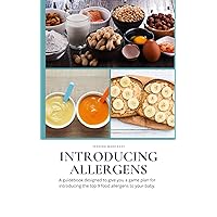 Introducing Allergens: A game plan for introducing the top 9 food allergens to your baby Introducing Allergens: A game plan for introducing the top 9 food allergens to your baby Paperback