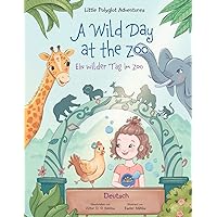 A Wild Day at the Zoo / Ein wilder Tag im Zoo - German Edition: Children's Picture Book (Little Polyglot Adventures - German Edition)