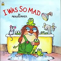 I Was So Mad (Little Critter) (Look-Look) I Was So Mad (Little Critter) (Look-Look) Paperback Library Binding