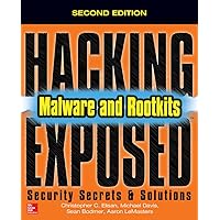 Hacking Exposed Malware & Rootkits: Security Secrets and Solutions, Second Edition Hacking Exposed Malware & Rootkits: Security Secrets and Solutions, Second Edition Paperback Kindle