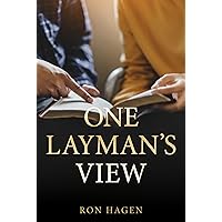 ONE LAYMAN'S VIEW ONE LAYMAN'S VIEW Kindle Paperback
