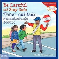 Be Careful and Stay Safe / Tener cuidado y mantenerse seguro (Learning to Get Along®) (Spanish and English Edition) Be Careful and Stay Safe / Tener cuidado y mantenerse seguro (Learning to Get Along®) (Spanish and English Edition) Paperback Kindle