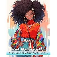 Black Women Fashion Coloring Book: Black Women Fashion Coloring Page - Empowering Styles and Graceful Fashion for Creative Expression