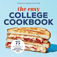 The Easy College Cookbook: 75 Quick, Affordable Recipes for Campus Life The Easy College Cookbook: 75 Quick, Affordable Recipes for Campus Life Paperback Kindle