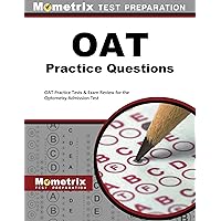 OAT Practice Questions: OAT Practice Tests & Exam Review for the Optometry Admission Test OAT Practice Questions: OAT Practice Tests & Exam Review for the Optometry Admission Test Paperback