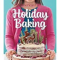 American Girl Holiday Baking: Seasonal Recipes for Cakes, Cookies & More American Girl Holiday Baking: Seasonal Recipes for Cakes, Cookies & More Hardcover Kindle