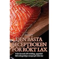 Den Bästa Receptboken För Rökt Lax (Swedish Edition)