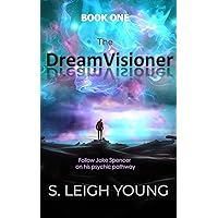 The DreamVisioner: BOOK ONE (THE DREAMVISIONER SERIES 1)