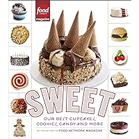 Sweet: Our Best Cupcakes, Cookies, Candy, and More: A Baking Book Sweet: Our Best Cupcakes, Cookies, Candy, and More: A Baking Book Paperback Kindle Mass Market Paperback