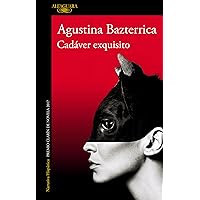 Cadáver exquisito (Premio Clarín 2017) / Tender is the Flesh (MAPA DE LAS LENGUAS) (Spanish Edition) Cadáver exquisito (Premio Clarín 2017) / Tender is the Flesh (MAPA DE LAS LENGUAS) (Spanish Edition) Paperback Kindle