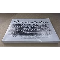 The Early American Cookbook Authentic Favorites for the Modern Kitchen The Early American Cookbook Authentic Favorites for the Modern Kitchen Paperback Mass Market Paperback