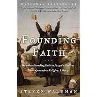 Founding Faith: How Our Founding Fathers Forged a Radical New Approach to Religious Liberty Founding Faith: How Our Founding Fathers Forged a Radical New Approach to Religious Liberty Paperback Audible Audiobook Kindle Hardcover Audio CD