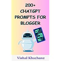 200+ CHATGPT PROMPTS FOR BLOGGER - Chatgpt Prompts: Chatgpt Prompts Cheat Sheet - Chatgpt Prompts Mastering - Writing Prompts For Kids - Writing Prompts For Adults 200+ CHATGPT PROMPTS FOR BLOGGER - Chatgpt Prompts: Chatgpt Prompts Cheat Sheet - Chatgpt Prompts Mastering - Writing Prompts For Kids - Writing Prompts For Adults Kindle Paperback