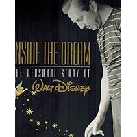 Inside the Dream (Disney Editions Deluxe) Inside the Dream (Disney Editions Deluxe) Hardcover